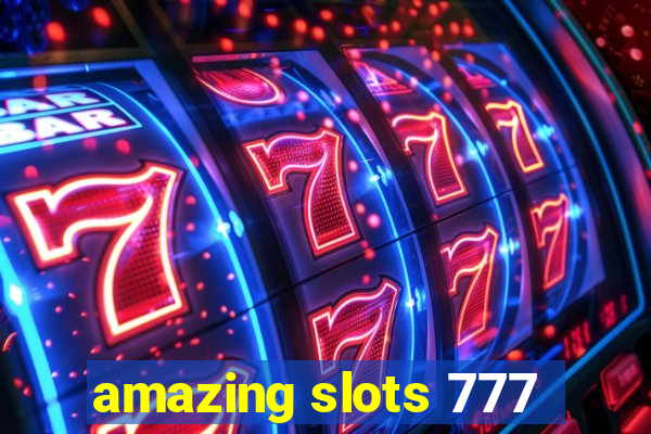 amazing slots 777